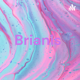 Podcast thumbnail for Brianis 💝