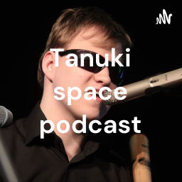Podcast thumbnail for Tanuki space podcast