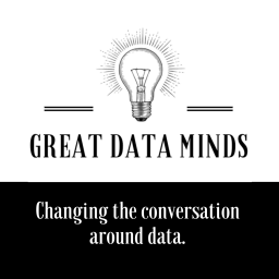Podcast thumbnail for Great Data Minds