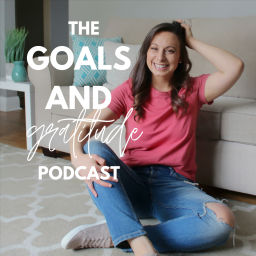 Podcast thumbnail for Goals and Gratitude
