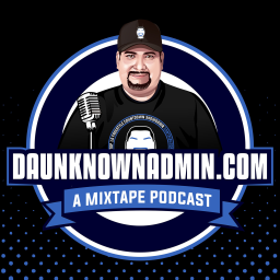 Podcast thumbnail for DAUNKNOWNADMIN.COM
