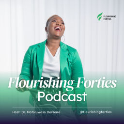 Podcast thumbnail for Flourishing Forties Podcast
