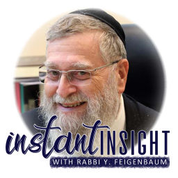 Podcast thumbnail for Instant Insight with Rabbi Y. Feigenbaum