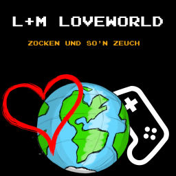 Podcast thumbnail for L und M Loveworld - Zocken und so'n Zeuch