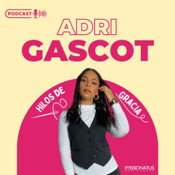 Podcast thumbnail for Hilos De Gracia con Adri Gascot Podcast