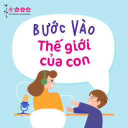 Podcast thumbnail for Bước Vào Thế Giới Của Con