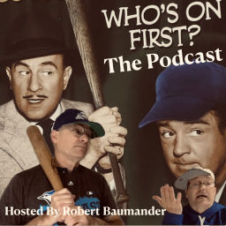 Podcast thumbnail for Who’s On First: The Podcast