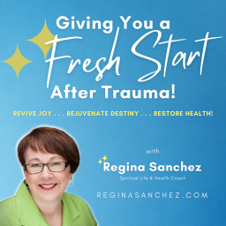 Podcast thumbnail for Giving You a Fresh Start After Trauma! Walk in Peace & Joy! Be Free Emotionally!
