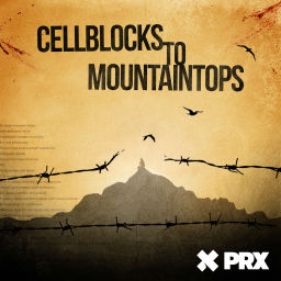 Podcast thumbnail for Cellblocks to Mountaintops