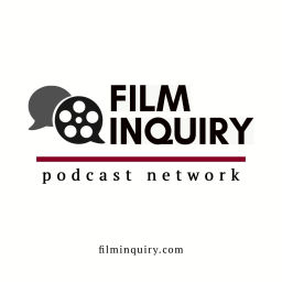 Podcast thumbnail for Film Inquiry Podcast Network