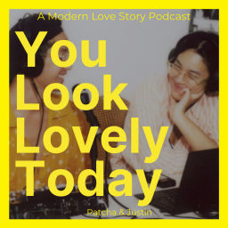 Podcast thumbnail for You Look Lovely Today