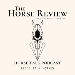 Podcast thumbnail for Horse Talk by the Horse Review