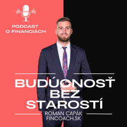 Podcast thumbnail for Budúcnosť bez starostí s Romanom Capákom