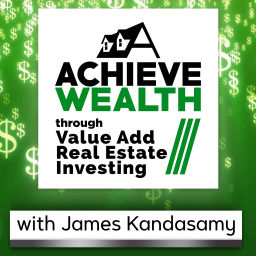 Podcast thumbnail for Achieve Wealth Through Value Add Real Estate Investing Podcast