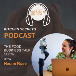 Podcast thumbnail for Baking Boss Kitchen Secrets with Naomi Rose