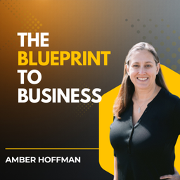 Podcast thumbnail for The Blueprint to Business