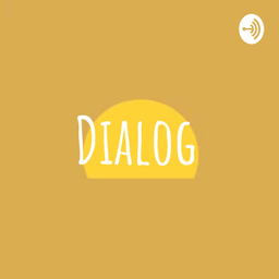 Podcast thumbnail for Dialog