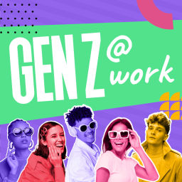 Podcast thumbnail for Gen Z @ Work