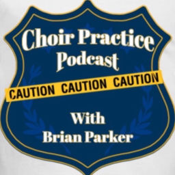 Podcast thumbnail for Choir Practice Podcast