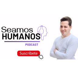 Podcast thumbnail for Seamos Humanos