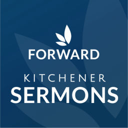 Podcast thumbnail for Forward Church Kitchener Sermons