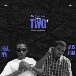 Podcast thumbnail for What's Good? With Ifeanyi And Joshua