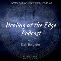Podcast thumbnail for Dale Borglum with Healing At The Edge