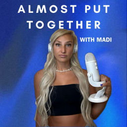 Podcast thumbnail for Almost Put Together
