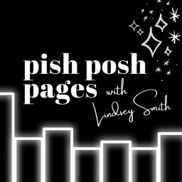 Podcast thumbnail for pish posh pages with Lindsey Smith