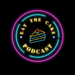 Podcast thumbnail for Eat The Cake
