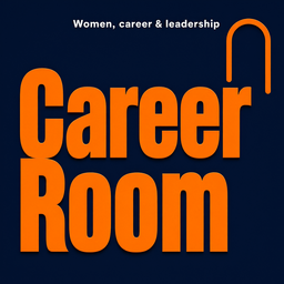 Podcast thumbnail for Career Room: Women, career & leadership