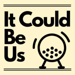 Podcast thumbnail for It Could Be Us