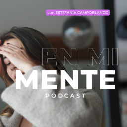 Podcast thumbnail for EN MI MENTE