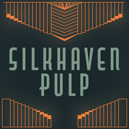 Podcast thumbnail for Silkhaven Pulp
