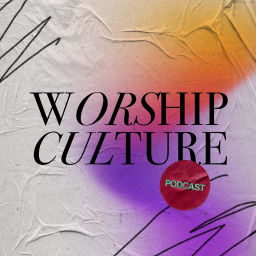 Podcast thumbnail for Worship Culture's Podcast