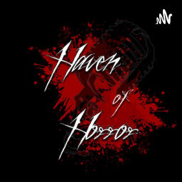 Podcast thumbnail for Haven Of Horror