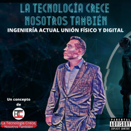 Podcast thumbnail for La Tecnología Crece Nosotros También