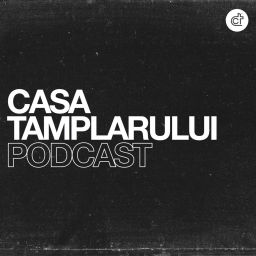 Podcast thumbnail for Casa Tamplarului Podcast