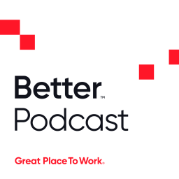 Podcast thumbnail for Better by Great Place To Work