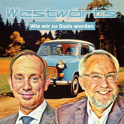 Podcast thumbnail for Westwärts - Wie wir zu Ossis wurden