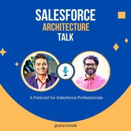 Podcast thumbnail for Salesforce Architecture Talk