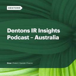 Podcast thumbnail for Dentons IR Insights Podcast – Australia