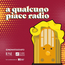 Podcast thumbnail for A qualcuno piace radio | Cinematografo.it