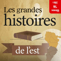 Podcast thumbnail for Les grandes histoires de l’est