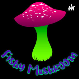 Podcast thumbnail for Fishy Mushroom Behind the Bar