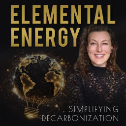 Podcast thumbnail for Elemental Energy: Simplifying Decarbonization