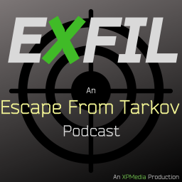 Podcast thumbnail for EXFIL - An Escape From Tarkov Podcast