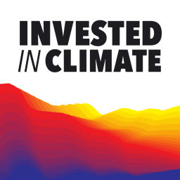Podcast thumbnail for Invested In Climate