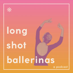 Podcast thumbnail for Long Shot Ballerinas