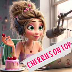 Podcast thumbnail for Cherries On Top